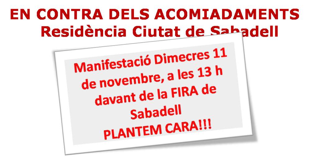 Acomiadaments Residència Ciutat de Sabadell - Concentració 11 de novembre a les 13 h a FIRA Sabadell